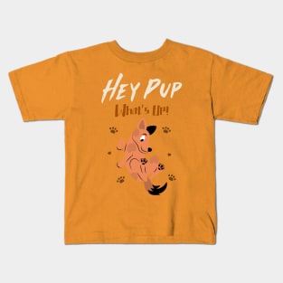 Hey Pup What's Up! Kids T-Shirt